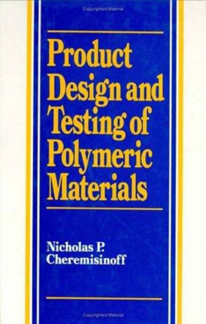 Product Design and Testing of Polymeric Materials
