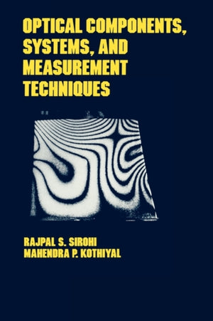 Optical Components, Techniques, and Systems in Engineering