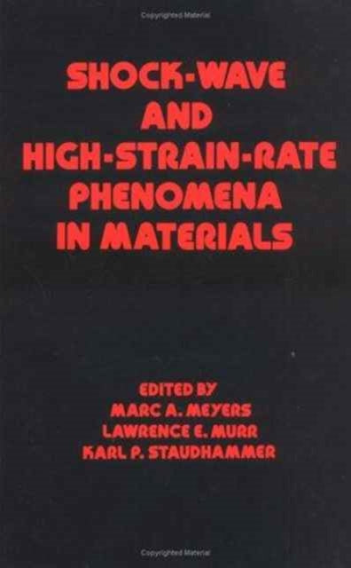 Book cover of: Shock Wave and High-Strain-Rate Phenomena in Materials. By: Marc A. Meyers