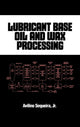 Book cover of: Lubricant Base Oil and Wax Processing