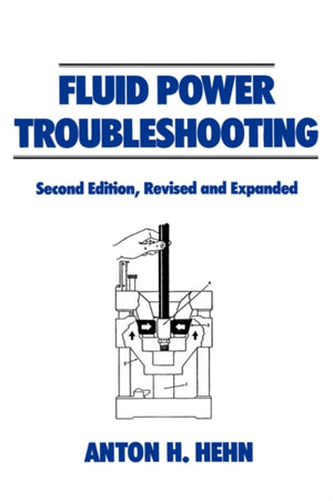 Fluid Power Troubleshooting, Second Edition,