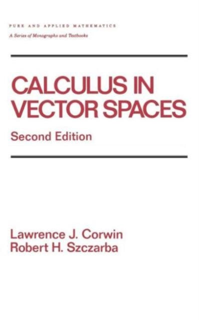 Book cover of: Calculus in Vector Spaces, Revised Expanded