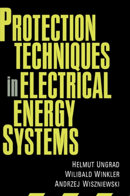 Book cover of: Protection Techniques in Electrical Energy Systems
