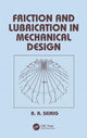 Book cover of: Friction and Lubrication in Mechanical Design. By: Shirley Seireg