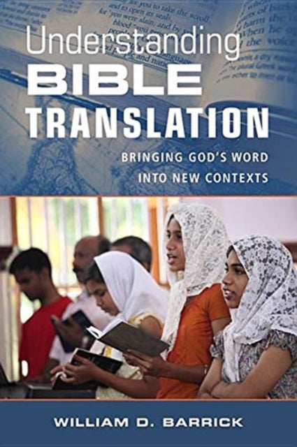 Book cover of: Understanding Bible Translation – Bringing God`s Word into New Contexts. By: William Barrick