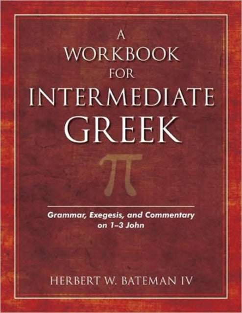 Book cover of: Workbook for Intermediate Greek. By: Herbert W. Bateman IV, Herbert W. Bateman