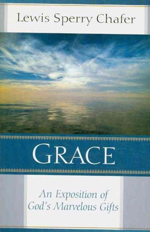 Grace – An Exposition of God`s Marvelous Gift