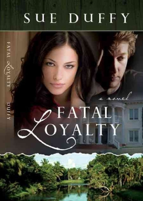 Book cover of: Fatal Loyalty – A Novel. By: Sue Duffy