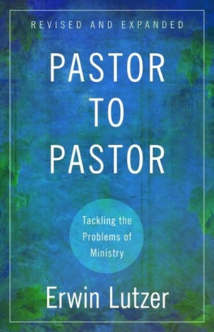 Pastor to Pastor – Tackling the Problems of Ministry