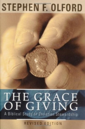 Grace of Giving – A Biblical Study of Christian Stewardship