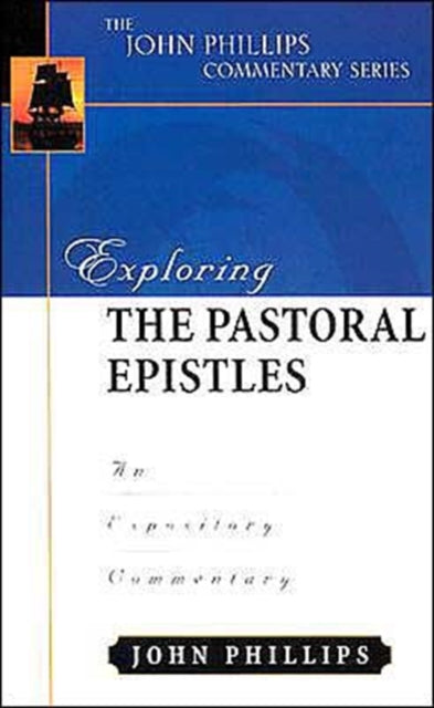Book cover of: Exploring the Pastoral Epistles. By: John Phillips