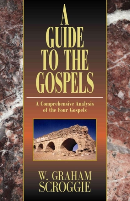 Book cover of: Guide to the Gospels. By: W. Graham Scroggie