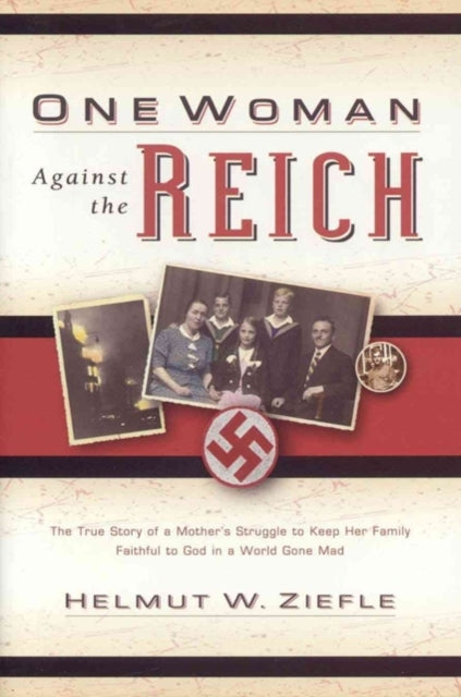 Book cover of: One Woman Against the Reich. By: Helmut W. Ziefle