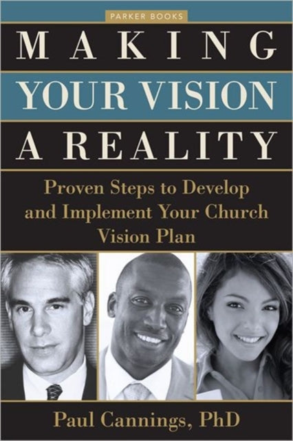 Book cover of: Making Your Vision a Reality. By: Paul Cannings