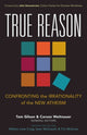 Book cover of: True Reason – Confronting the Irrationality of the New Atheism. By: Tom Gilson