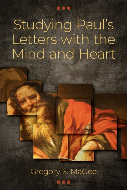 Book cover of: Studying Paul’s Letters with the Mind and Heart. By: Gregory MaGee