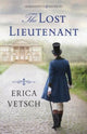 Book cover of: Lost Lieutenant. By: Erica Vetsch