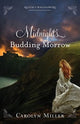 Book cover of: Midnight`s Budding Morrow. By: Carolyn Miller