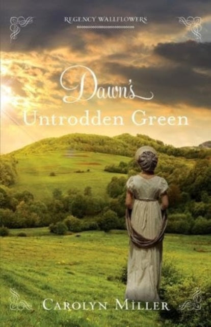 Book cover of: Dawn's Untrodden Green. By: Carolyn Miller