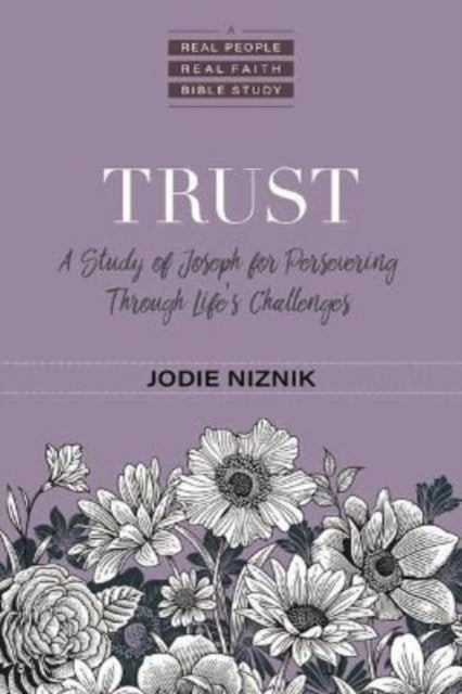 Book cover of: Trust – A Study of Joseph for Persevering Through Life`s Challenges. By: Jodie Niznik