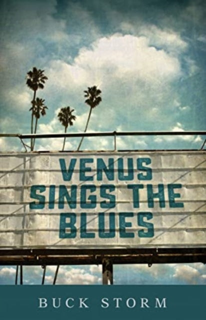 Book cover of: Venus Sings the Blues. By: Buck Storm