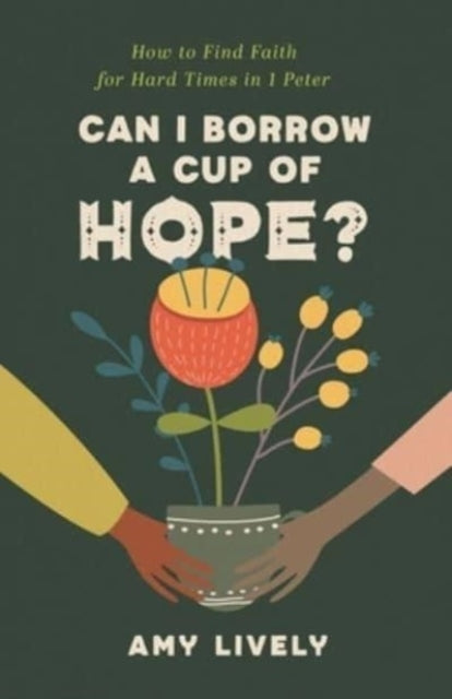Book cover of: Can I Borrow a Cup of Hope?. By: Amy Lively