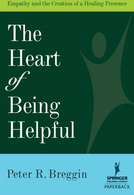 Book cover of: Heart of Being Helpful. By: Peter Roger Breggin