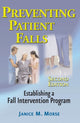 Book cover of: Preventing Patient Falls. By: Janice M. Morse