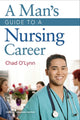 Book cover of: Man's Guide to a Nursing Career. By: Chad E. O'Lynn