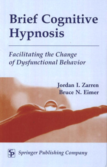 Book cover of: Brief Cognitive Hypnosis. By: Jordan I. Zarren