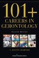 Book cover of: 101+ Careers in Gerontology. By: C. Joanne Grabinski