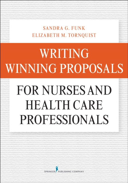 Book cover of: Writing Winning Proposals for Nurses and Health Care Professionals. By: Sandra G. Funk