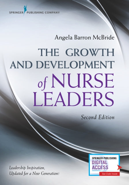 Book cover of: Growth and Development of Nurse Leaders, Second Edition. By: Angela Barron McBride