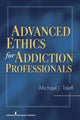 Book cover of: Advanced Ethics for Addiction Professionals. By: Michael J. Taleff