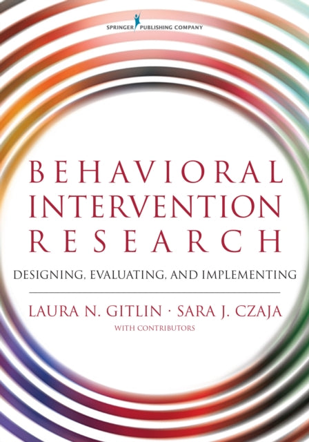 Book cover of: Behavioral Intervention Research. By: Laura N. Gitlin
