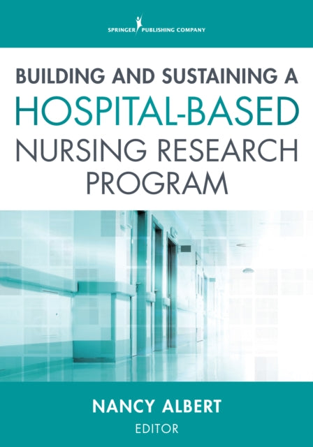 Book cover of: Building and Sustaining a Hospital-Based Nursing Research Program. By: Albert Nancy