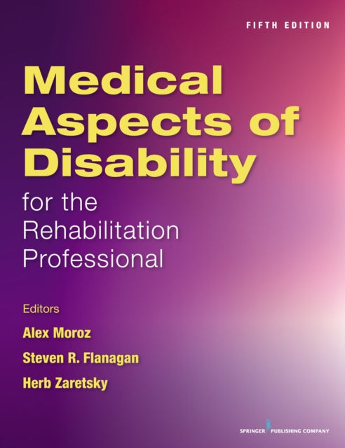 Book cover of: Medical Aspects of Disability for the Rehabilitation Professionals. By: Alex Moroz