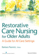 Book cover of: Restorative Care Nursing for Older Adults. By: Barbara Resnick
