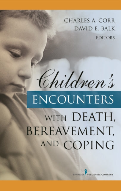 Book cover of: Children's Encounters with Death, Bereavement, and Coping. By: Charles A. Corr