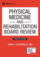 Book cover of: Physical Medicine and Rehabilitation Board Review, Fourth Edition. By: Sara Cuccurullo