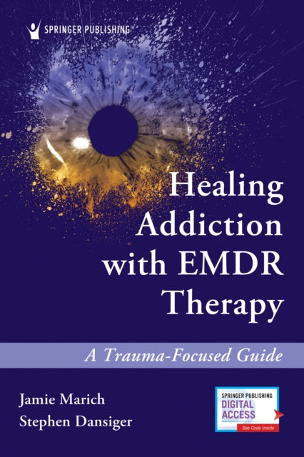 Book cover of: Healing Addiction with EMDR Therapy. By: Jamie Marich