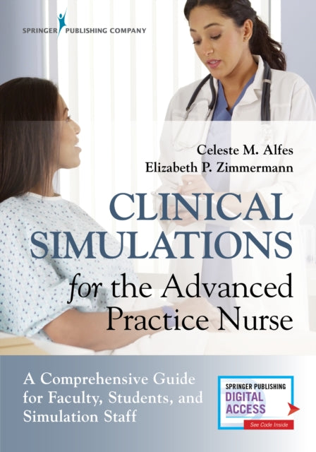 Book cover of: Clinical Simulations for the Advanced Practice Nurse. By: Celeste M. Alfes