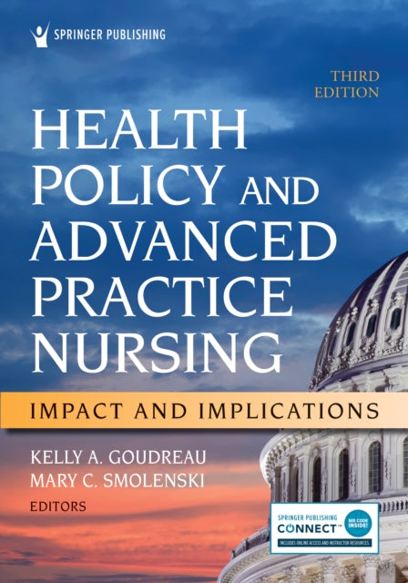 Book cover of: Health Policy and Advanced Practice Nursing, Third Edition. By: Kelly A. Goudreau