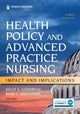 Book cover of: Health Policy and Advanced Practice Nursing, Third Edition. By: Kelly A. Goudreau
