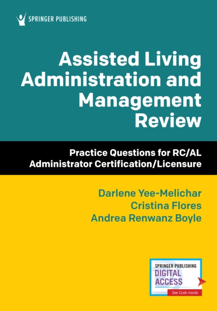 Book cover of: Assisted Living Administration and Management Review. By: Darlene Yee-Melichar