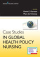 Book cover of: Case Studies in Global Health Policy Nursing. By: Genie Dorman