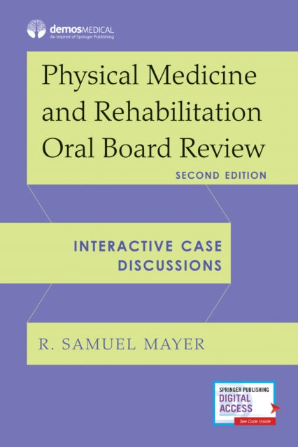 Book cover of: Physical Medicine and Rehabilitation Oral Board Review. By: R. Samuel Mayer