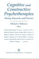 Book cover of: Cognitive and Constructive Psychotherapies. By: Michael Ed Mahoney