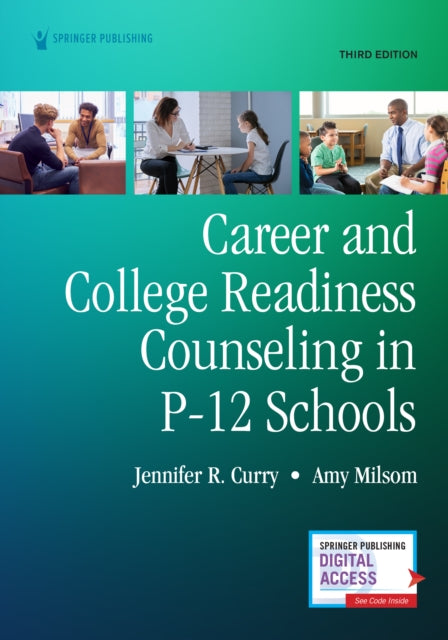 Book cover of: Career and College Readiness Counseling in P-12 Schools, Third Edition. By: Jennifer Curry