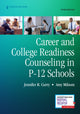 Book cover of: Career and College Readiness Counseling in P-12 Schools, Third Edition. By: Jennifer Curry
